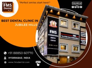 Best Dental Clinic in Hyderabad India FMS
